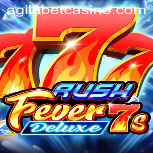 RushFever7sDeluxe: A Thrilling Journey into the World of Agilabet